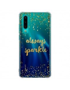 Coque Huawei P30 Always Sparkle, Brille Toujours...