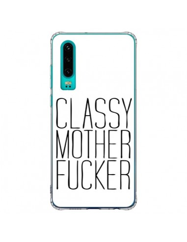 Coque Huawei P30 Classy Mother Fucker - Sara Eshak