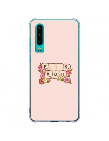 Coque Huawei P30 Fuck You Love - Sara Eshak