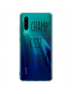 Coque Huawei P30 Le Champ, c'est la Vie Transparente -...