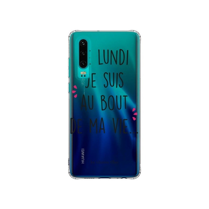 Coque Huawei P30 Le lundi, je suis au bout de ma vie Transparente - Les Vilaines Filles