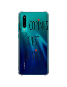 Coque Huawei P30 Les copines, c'est la vie Transparente -...