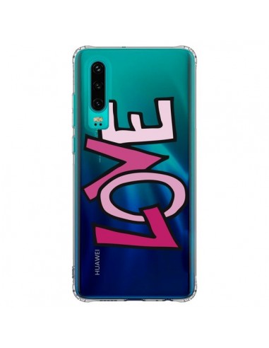 Coque Huawei P30 Love Amour Transparente - Yohan B.