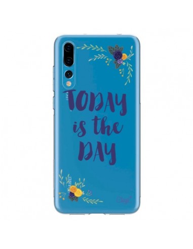 Coque Huawei P20 Pro Today is the day Fleurs Transparente - Chapo