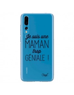 Coque Huawei P20 Pro Je suis une Maman trop Géniale...