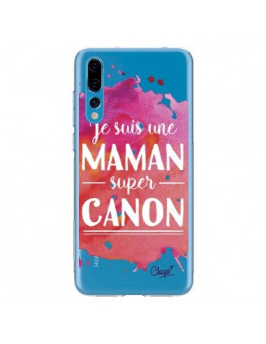 Coque Huawei P20 Pro Je suis une Maman super Canon Rose Transparente - Chapo