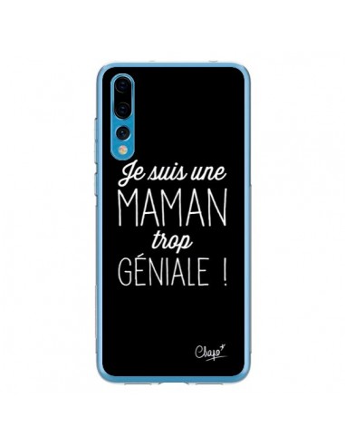 Coque Huawei P20 Pro Je suis une Maman trop Géniale - Chapo