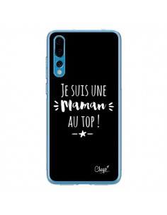 Coque Huawei P20 Pro Je suis une Maman au Top - Chapo