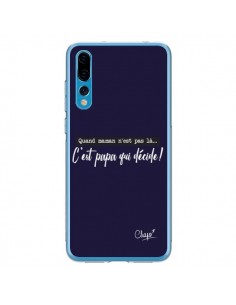 Coque Huawei P20 Pro C'est Papa qui Décide Bleu Marine -...
