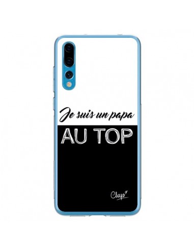 Coque Huawei P20 Pro Je suis un Papa au Top Noir - Chapo