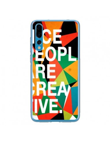 Coque Huawei P20 Pro Nice people are creative art - Danny Ivan