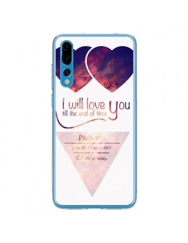 Coque Huawei P20 Pro I will love you until the end Coeurs - Eleaxart