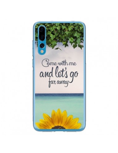 Coque Huawei P20 Pro Let's Go Far Away Flower Fleur Tournesol - Eleaxart