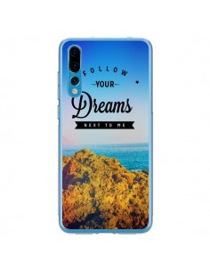 Coque Huawei P20 Pro Follow your dreams Suis tes rêves -...
