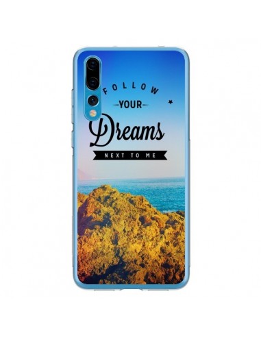 Coque Huawei P20 Pro Follow your dreams Suis tes rêves - Eleaxart