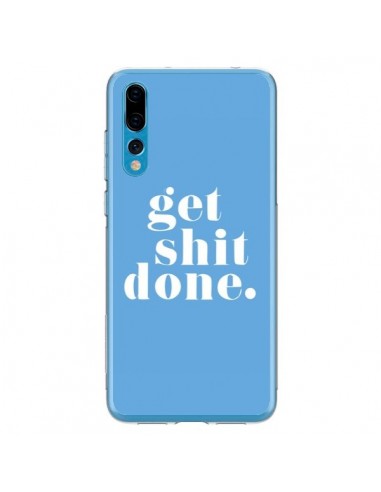 Coque Huawei P20 Pro Get Shit Done Bleu - Shop Gasoline