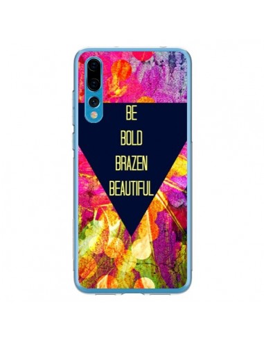 Coque Huawei P20 Pro Be Bold Brazen Beautiful - Ebi Emporium