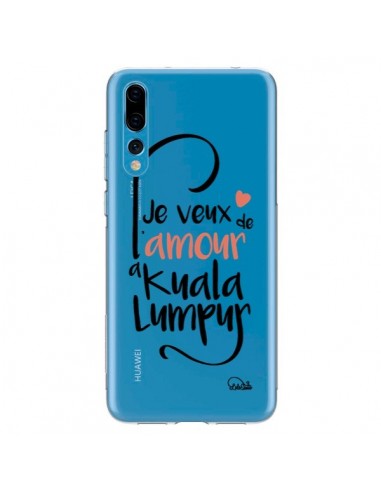 Coque Huawei P20 Pro Je veux de l'amour à Kuala Lumpur Transparente - Lolo Santo