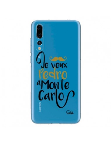 Coque Huawei P20 Pro Je veux Pedro à Monte Carlo Transparente - Lolo Santo