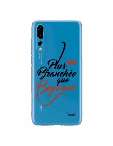 Coque Huawei P20 Pro Plus Branchée que Beyoncé Transparente - Lolo Santo