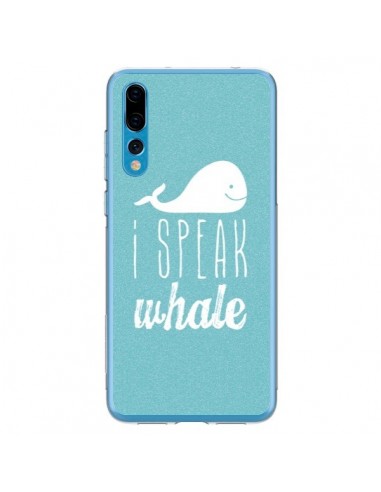 Coque Huawei P20 Pro I Speak Whale Baleine - Mary Nesrala
