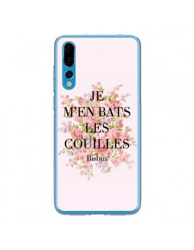 Coque Huawei P20 Pro Je m'en bats les couilles Bisous - Maryline Cazenave