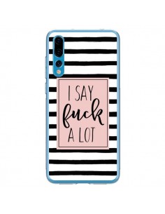Coque Huawei P20 Pro Say Fuck A Lot Bandes - Maryline...