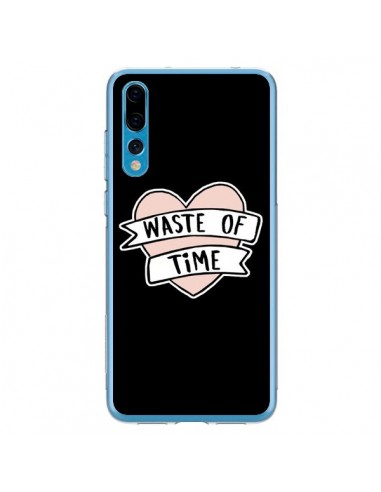 Coque Huawei P20 Pro Waste of Time Coeur - Maryline Cazenave