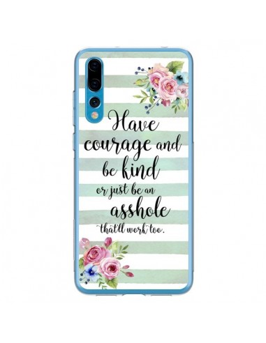 Coque Huawei P20 Pro Courage, Kind, Asshole - Maryline Cazenave