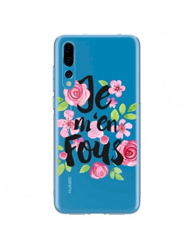 Coque Huawei P20 Pro Je M'en Fous Fleurs Transparente - Maryline Cazenave