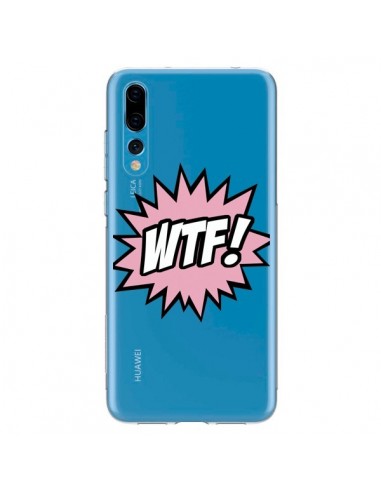 Coque Huawei P20 Pro WTF What The Fuck Transparente - Maryline Cazenave