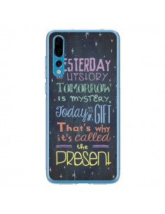 Coque Huawei P20 Pro Today is a gift Cadeau - Maximilian San