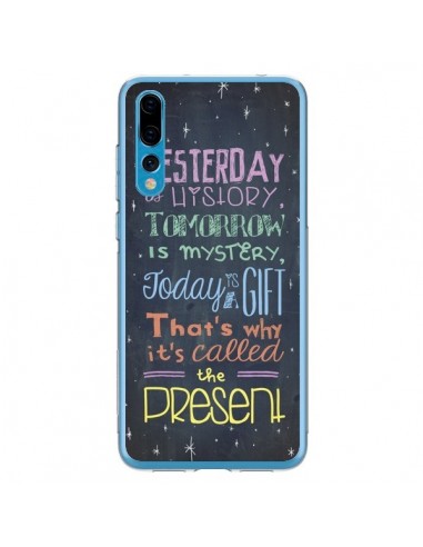 Coque Huawei P20 Pro Today is a gift Cadeau - Maximilian San