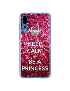 Coque Huawei P20 Pro Keep Calm and Be A Princess - Nico