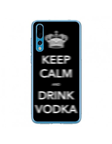Coque Huawei P20 Pro Keep Calm and Drink Vodka - Nico