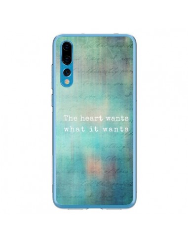 Coque Huawei P20 Pro The heart wants what it wants Coeur - Sylvia Cook