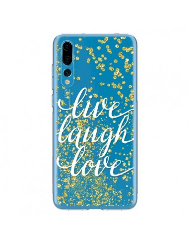 Coque Huawei P20 Pro Live, Laugh, Love, Vie, Ris, Aime Transparente - Sylvia Cook