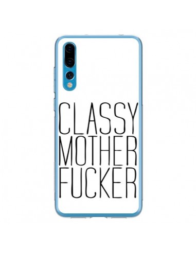 Coque Huawei P20 Pro Classy Mother Fucker - Sara Eshak