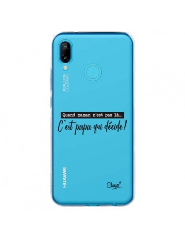 Coque Huawei P20 Lite C'est Papa qui Décide Transparente - Chapo