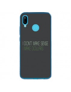 Coque Huawei P20 Lite I don't make sense, I make Dollars,...