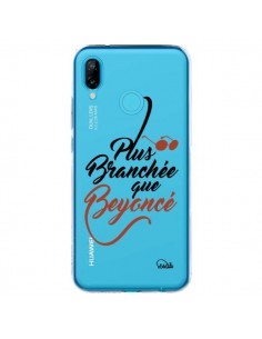 Coque Huawei P20 Lite Plus Branchée que Beyoncé...