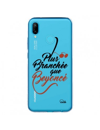 Coque Huawei P20 Lite Plus Branchée que Beyoncé Transparente - Lolo Santo