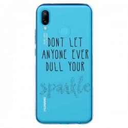 Coque Huawei P20 Lite Don't let anyone ever dull your...