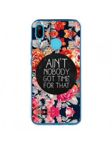 Coque Huawei P20 Lite Fleur Flower Ain't nobody got time for that - Sara Eshak