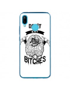 Coque Huawei P20 Lite Don't eat my brain Bitches Cerveau...