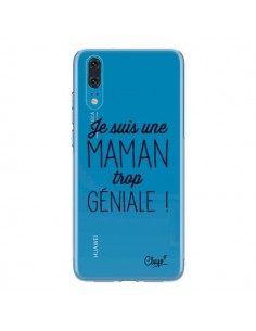 Coque Huawei P20 Je suis une Maman trop Géniale...
