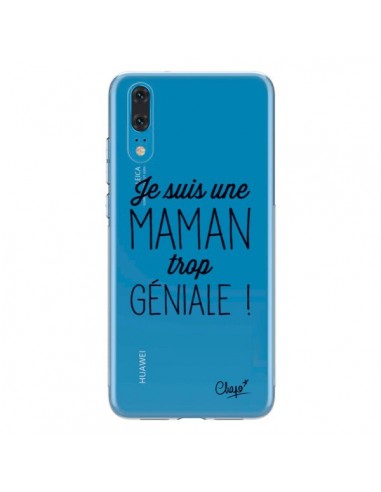 Coque Huawei P20 Je suis une Maman trop Géniale Transparente - Chapo