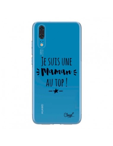 Coque Huawei P20 Je suis une Maman au Top Transparente - Chapo