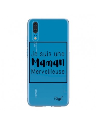 Coque Huawei P20 Je suis une Maman Merveilleuse Transparente - Chapo