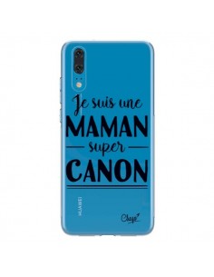 Coque Huawei P20 Je suis une Maman super Canon...